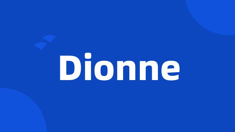 Dionne