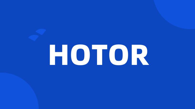 HOTOR