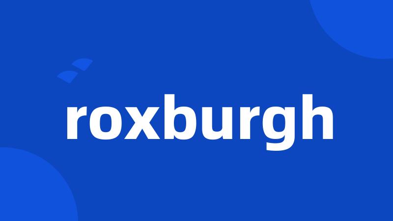 roxburgh