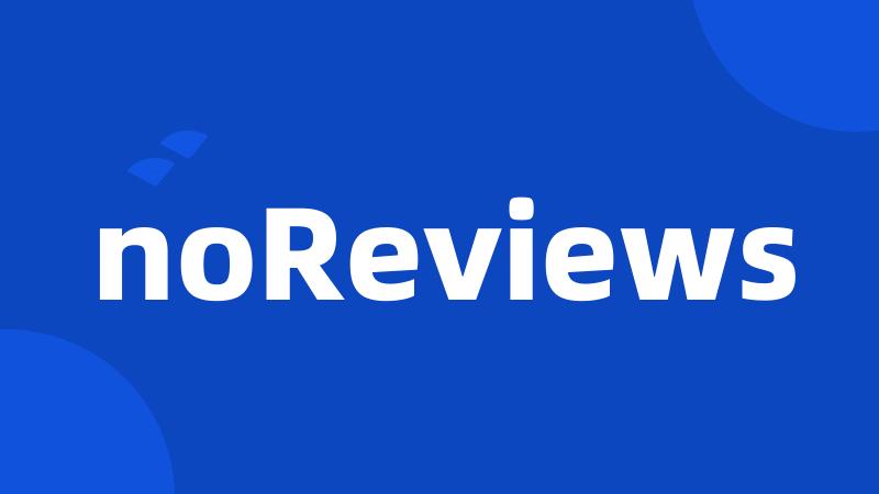 noReviews