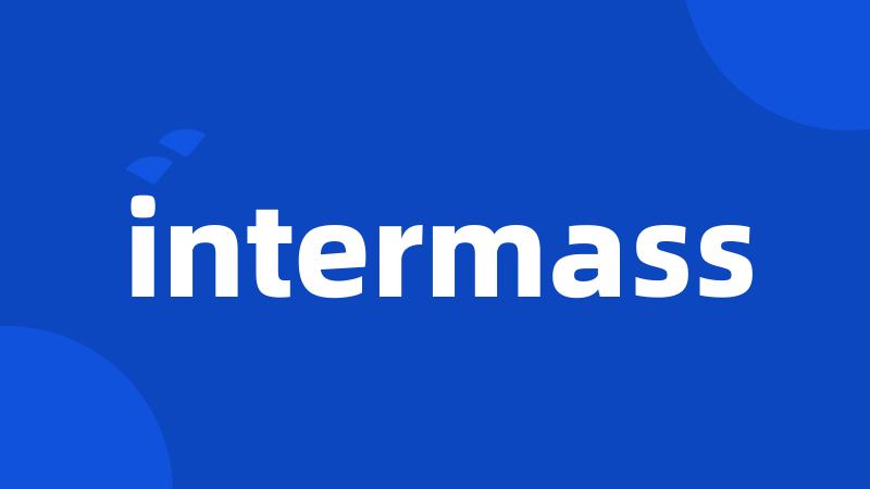 intermass