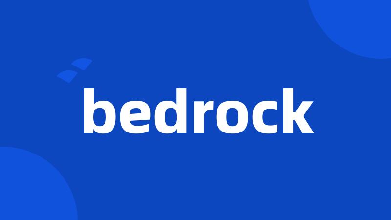 bedrock