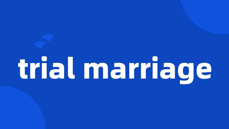 trial marriage