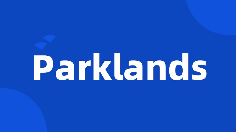 Parklands