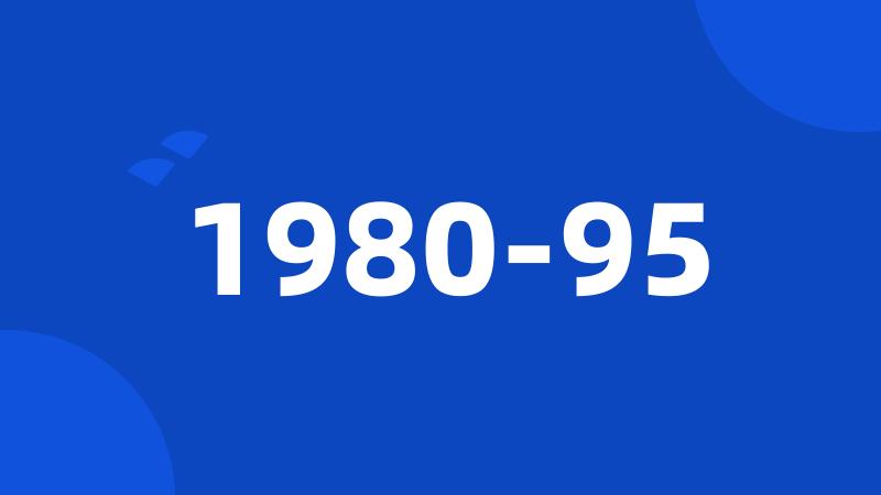 1980-95