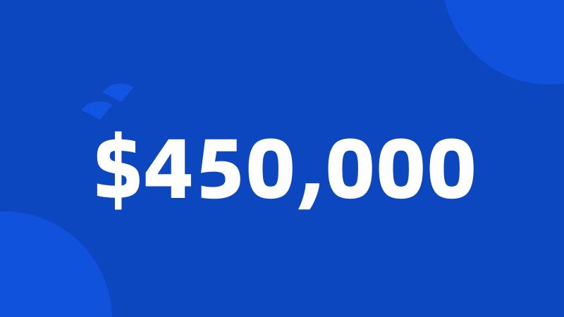 $450,000