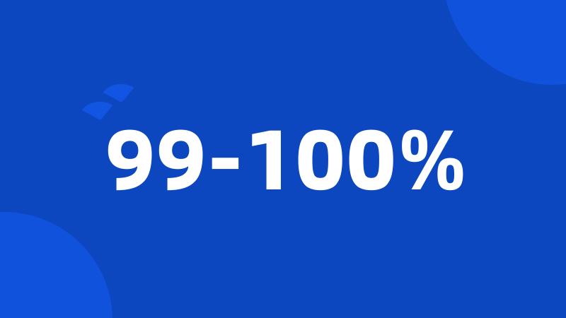 99-100%