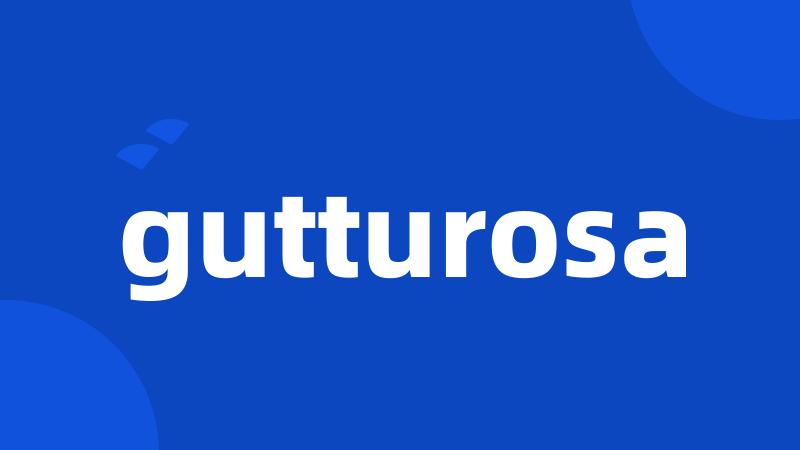 gutturosa