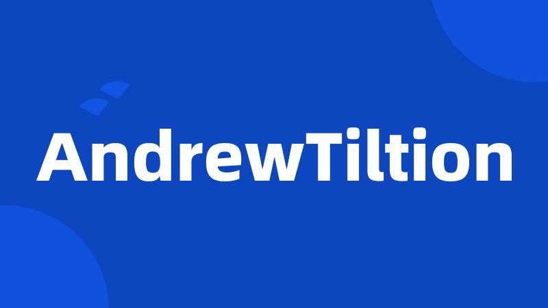 AndrewTiltion