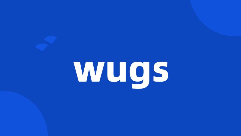 wugs