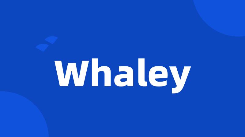 Whaley