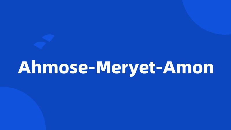 Ahmose-Meryet-Amon