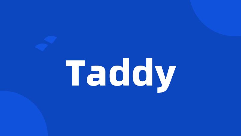 Taddy