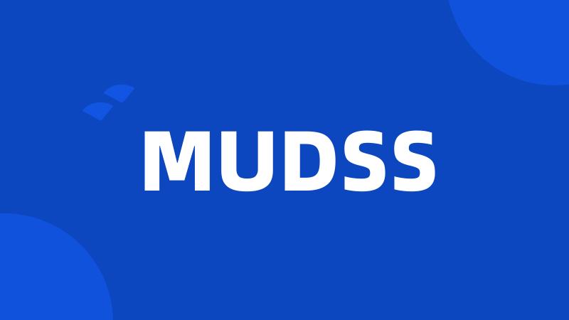 MUDSS
