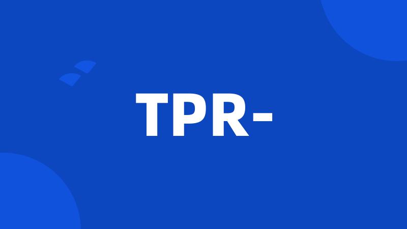 TPR-