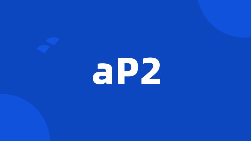aP2