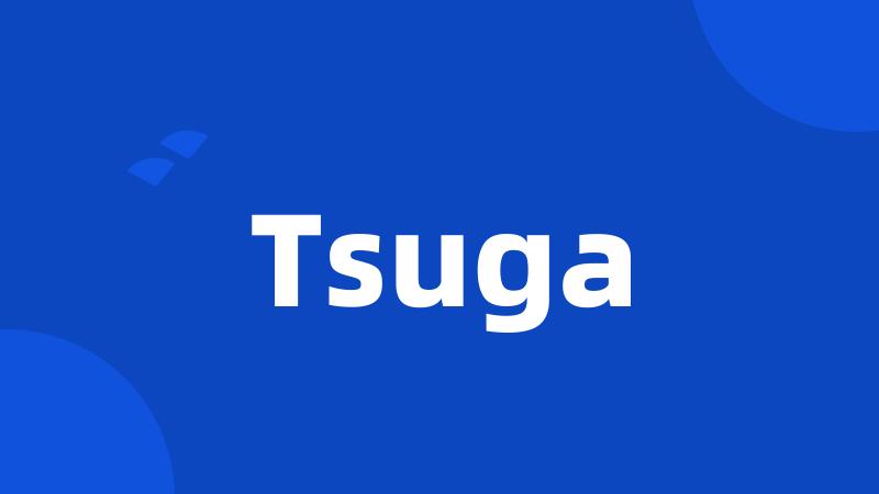 Tsuga