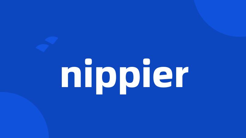 nippier