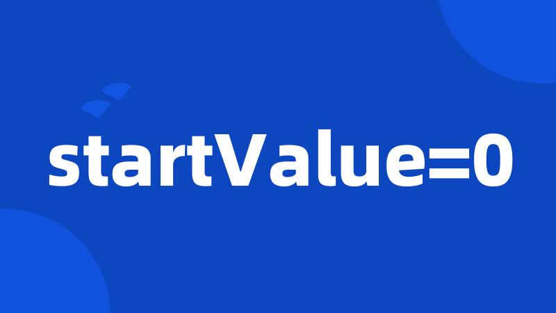 startValue=0