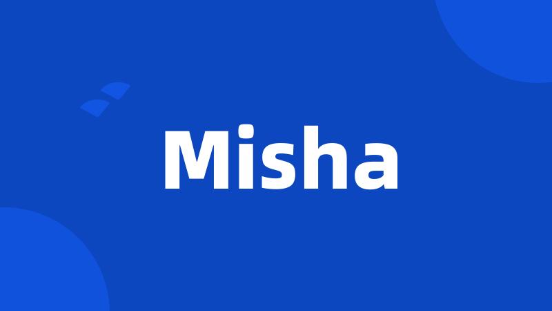 Misha