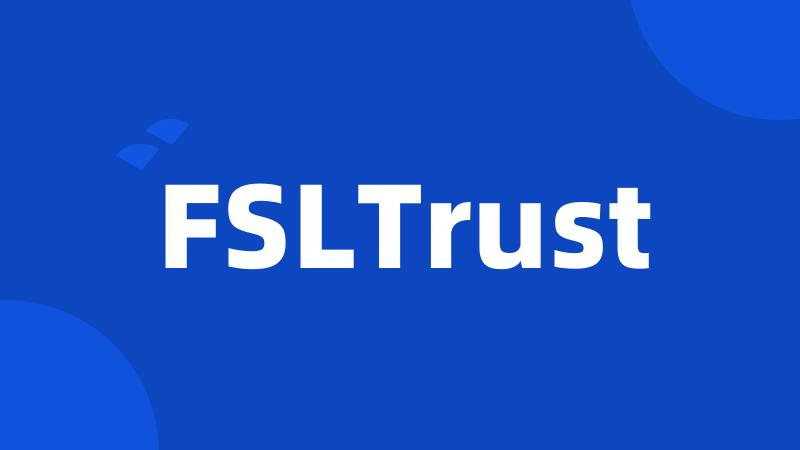 FSLTrust