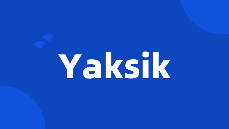 Yaksik