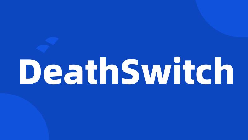 DeathSwitch