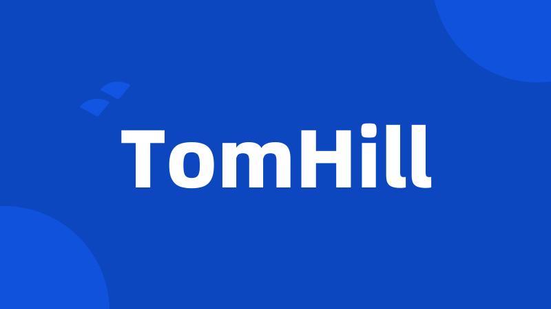 TomHill