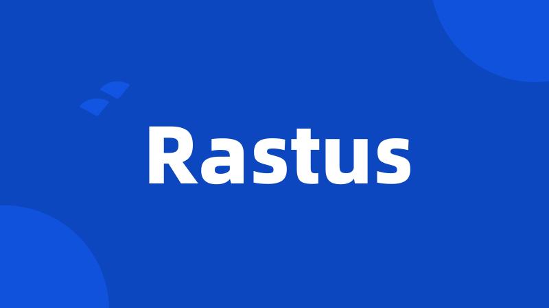 Rastus