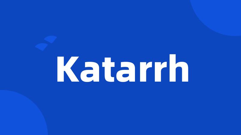 Katarrh