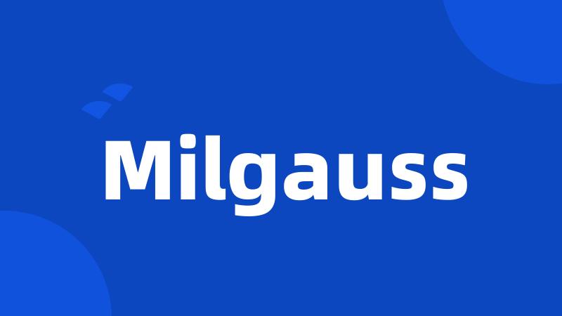 Milgauss