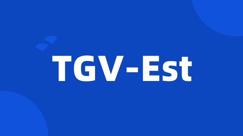 TGV-Est