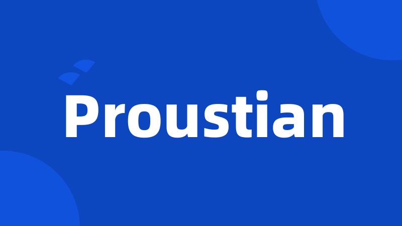 Proustian