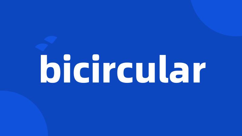bicircular