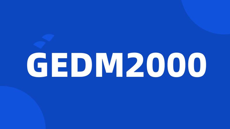 GEDM2000