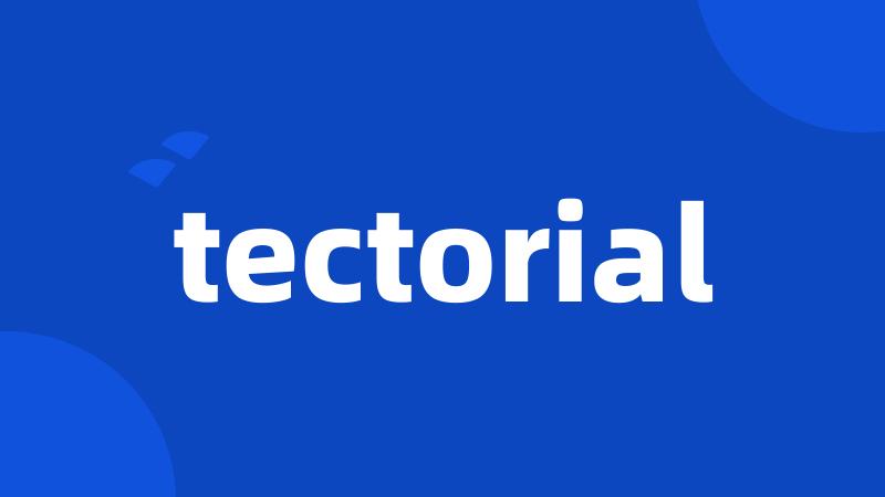 tectorial