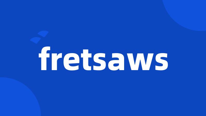 fretsaws