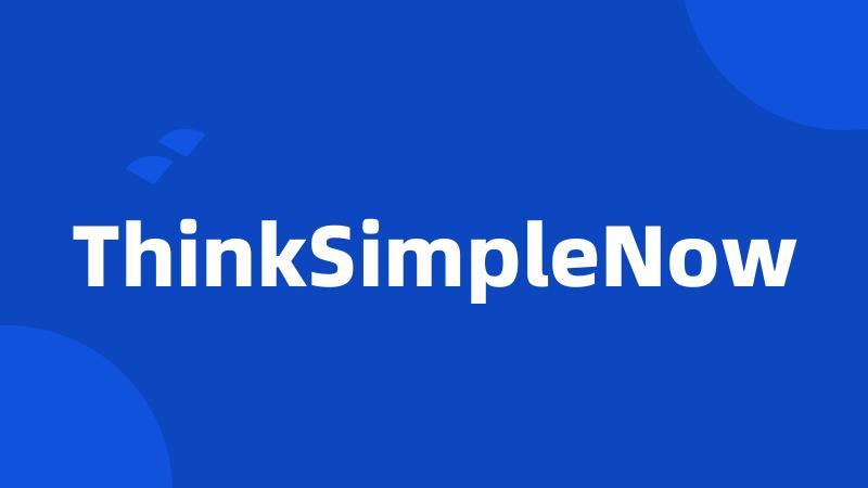 ThinkSimpleNow