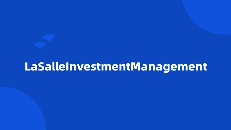 LaSalleInvestmentManagement