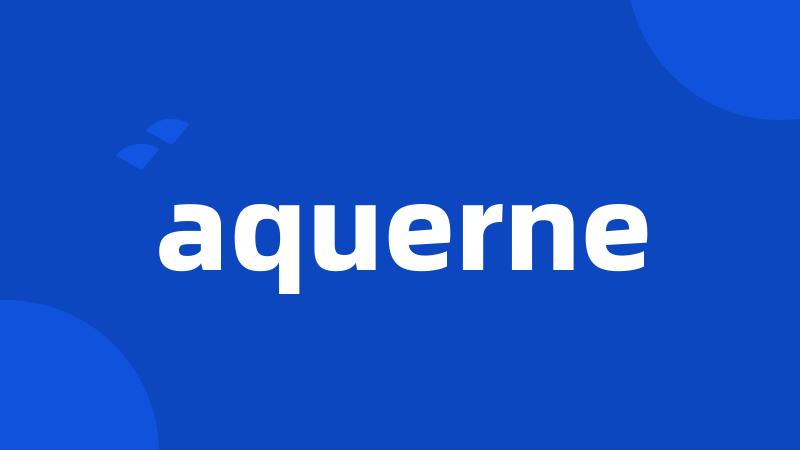 aquerne