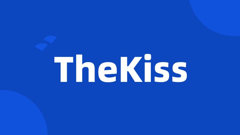 TheKiss