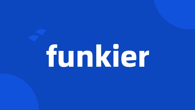 funkier