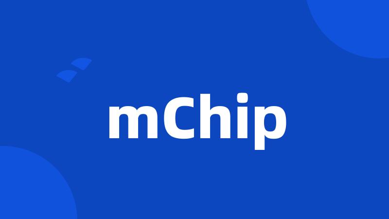 mChip