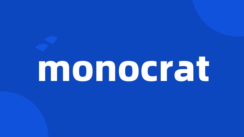 monocrat