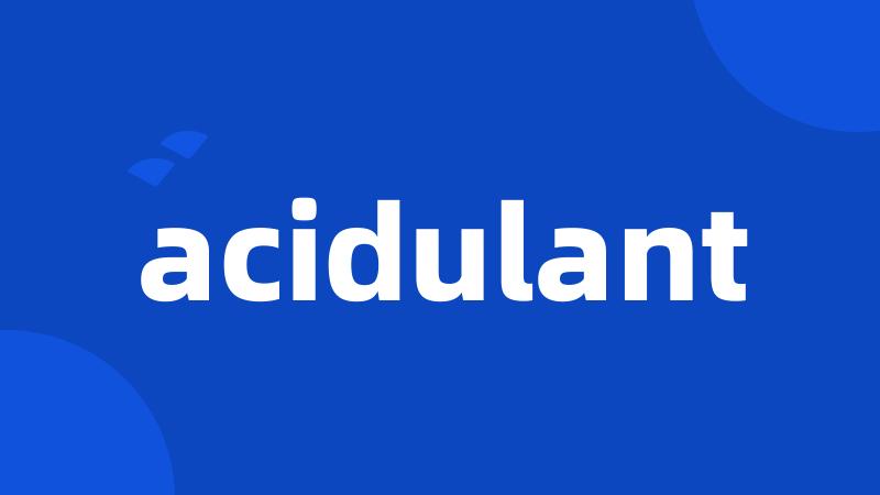 acidulant