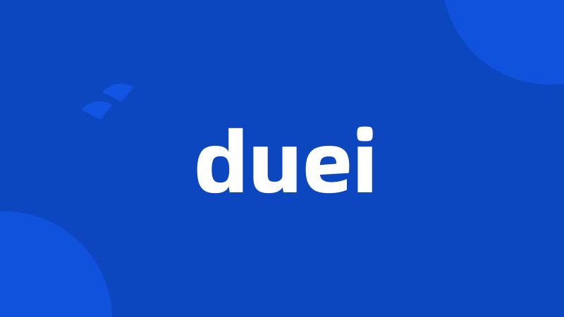 duei