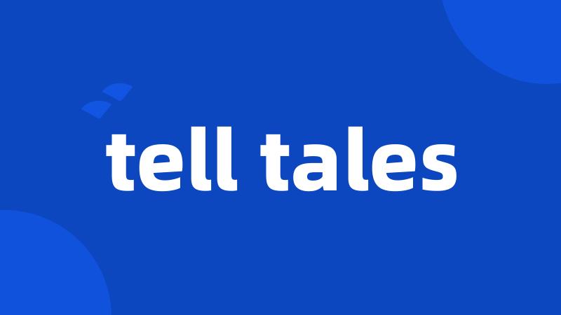 tell tales