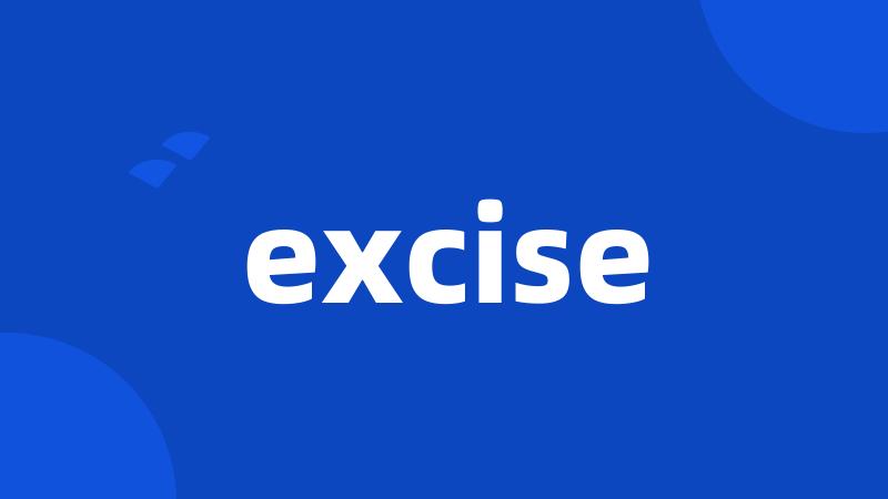 excise