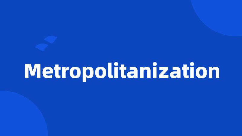 Metropolitanization