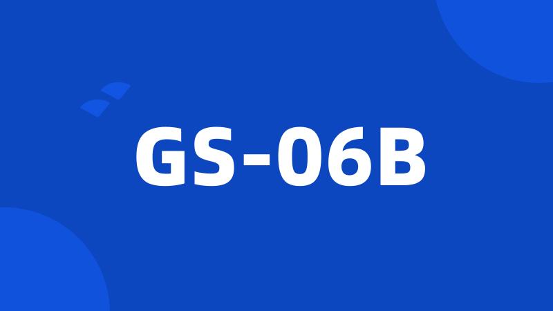 GS-06B